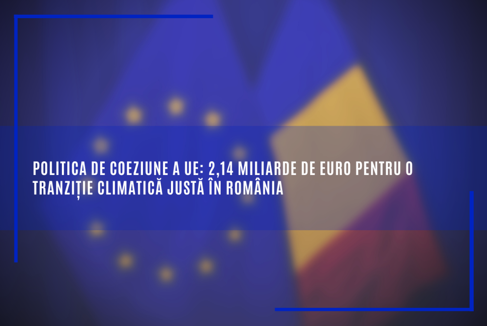 Doljul și Gorjul vor primi 2,14 miliarde de euro pentru o tranziție climatică justă în România